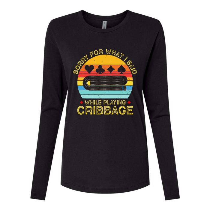 Cribbage Funny Sorry For What I Said While Playing Womens Cotton Relaxed Long Sleeve T-Shirt