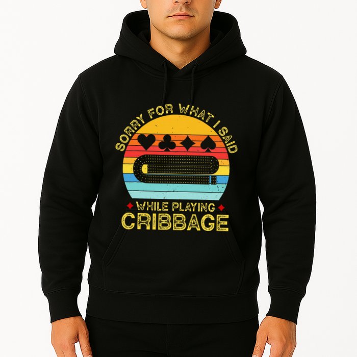Cribbage Funny Sorry For What I Said While Playing Hoodie