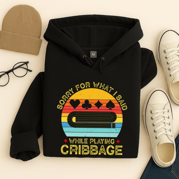 Cribbage Funny Sorry For What I Said While Playing Hoodie