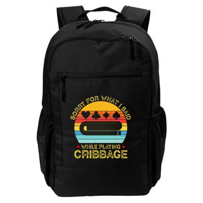 Cribbage Funny Sorry For What I Said While Playing Daily Commute Backpack