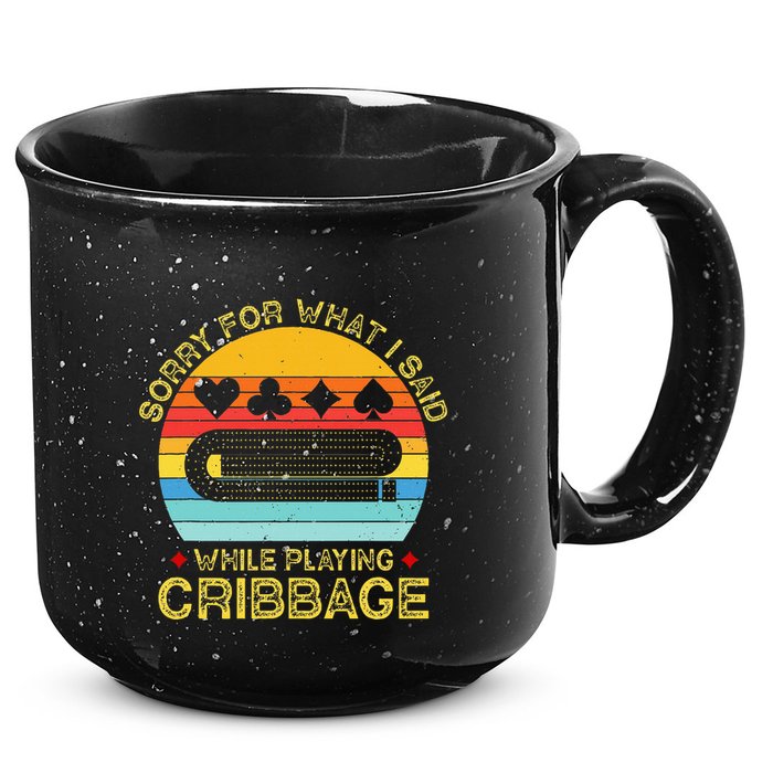 Cribbage Funny Sorry For What I Said While Playing 15oz Campfire Ceramic Mug