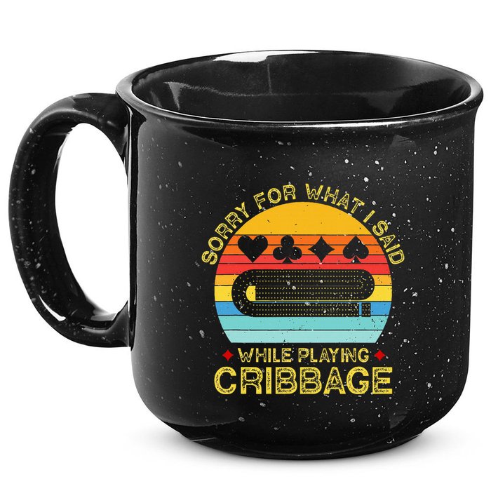 Cribbage Funny Sorry For What I Said While Playing 15oz Campfire Ceramic Mug