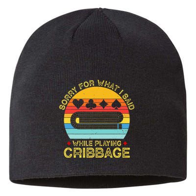 Cribbage Funny Sorry For What I Said While Playing Sustainable Beanie