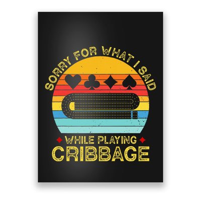 Cribbage Funny Sorry For What I Said While Playing Poster