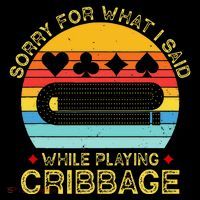 Cribbage Funny Sorry For What I Said While Playing Tie-Dye T-Shirt