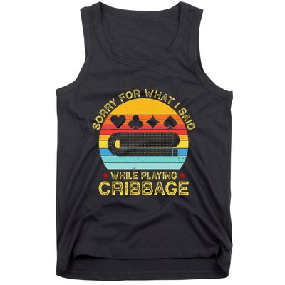 Cribbage Funny Sorry For What I Said While Playing Tank Top