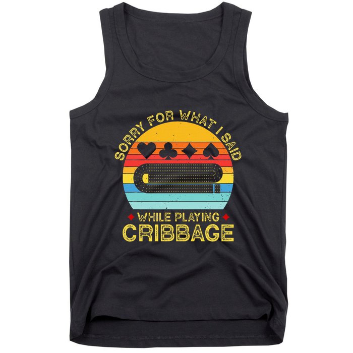 Cribbage Funny Sorry For What I Said While Playing Tank Top
