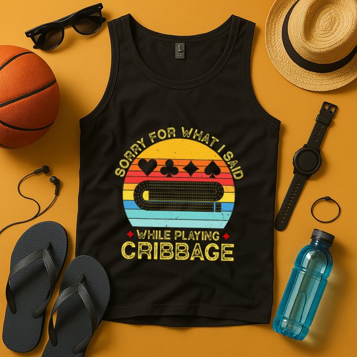 Cribbage Funny Sorry For What I Said While Playing Tank Top