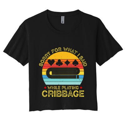 Cribbage Funny Sorry For What I Said While Playing Crop Top