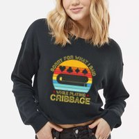 Cribbage Funny Sorry For What I Said While Playing Cropped Pullover Crew