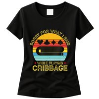 Cribbage Funny Sorry For What I Said While Playing Womens T-Shirt