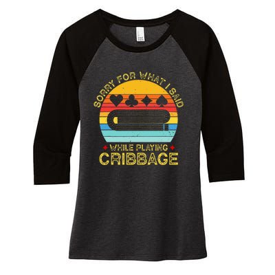 Cribbage Funny Sorry For What I Said While Playing Women's Tri-Blend 3/4-Sleeve Raglan Shirt