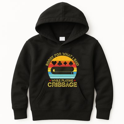 Cribbage Funny Sorry For What I Said While Playing Kids Hoodie