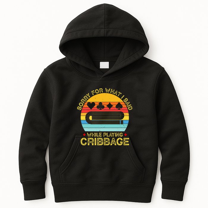 Cribbage Funny Sorry For What I Said While Playing Kids Hoodie