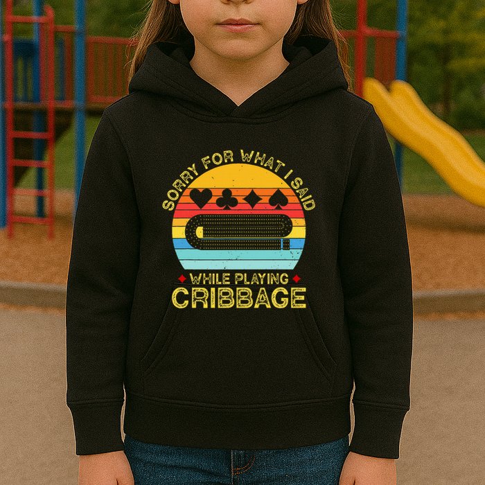 Cribbage Funny Sorry For What I Said While Playing Kids Hoodie