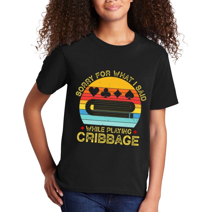 Cribbage Funny Sorry For What I Said While Playing Kids T-Shirt