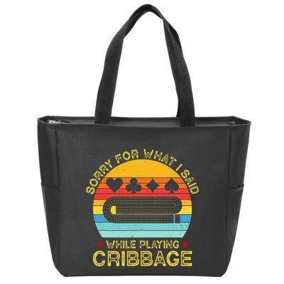 Cribbage Funny Sorry For What I Said While Playing Zip Tote Bag