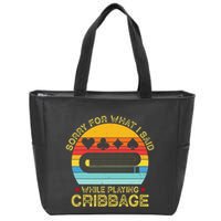 Cribbage Funny Sorry For What I Said While Playing Zip Tote Bag