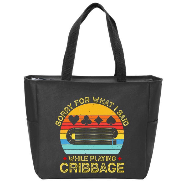 Cribbage Funny Sorry For What I Said While Playing Zip Tote Bag