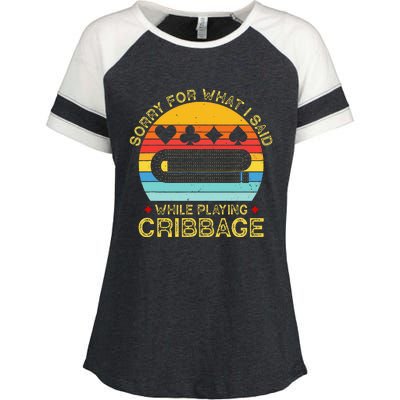 Cribbage Funny Sorry For What I Said While Playing Enza Ladies Jersey Colorblock Tee