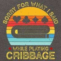Cribbage Funny Sorry For What I Said While Playing Cotton Canvas Backpack