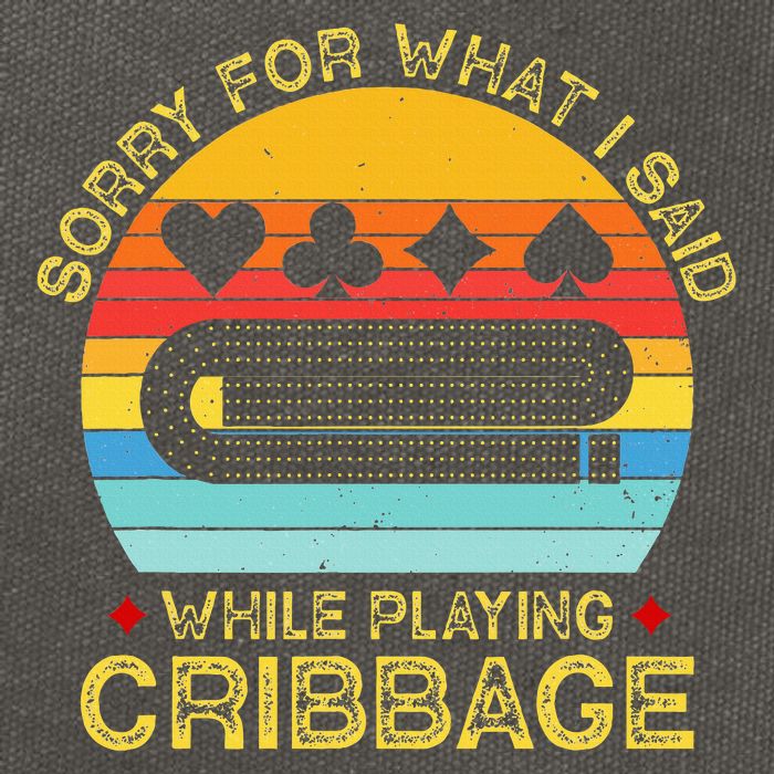 Cribbage Funny Sorry For What I Said While Playing Cotton Canvas Backpack