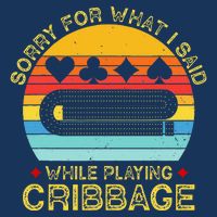 Cribbage Funny Sorry For What I Said While Playing Infant Baby Jersey Bodysuit