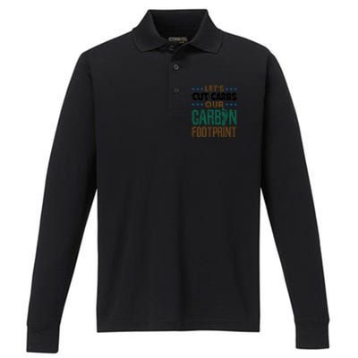 Carbon Footprint Save Our Planet Global Warming Environt Great Gift Performance Long Sleeve Polo