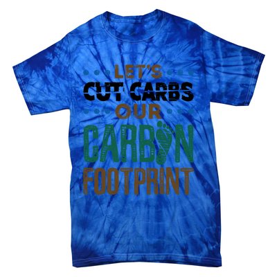 Carbon Footprint Save Our Planet Global Warming Environt Great Gift Tie-Dye T-Shirt