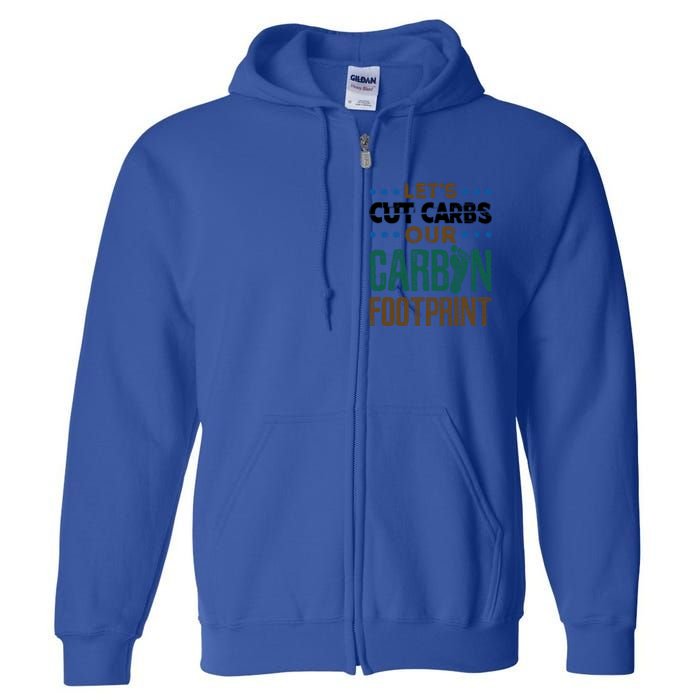 Carbon Footprint Save Our Planet Global Warming Environt Great Gift Full Zip Hoodie