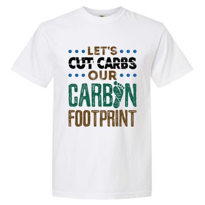 Carbon Footprint Save Our Planet Global Warming Environt Great Gift Garment-Dyed Heavyweight T-Shirt