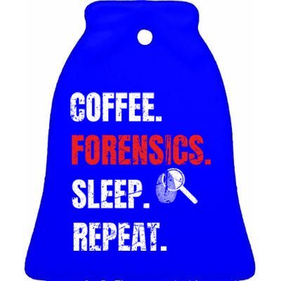 Coffee Forensics Sleep Repeat Forensic Science Funny Gift Funny Gift Ceramic Bell Ornament