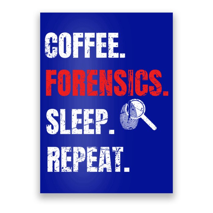 Coffee Forensics Sleep Repeat Forensic Science Funny Gift Funny Gift Poster