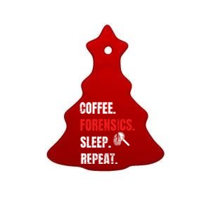 Coffee Forensics Sleep Repeat Forensic Science Funny Gift Funny Gift Ceramic Tree Ornament