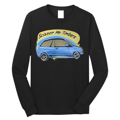Connor Flintoft Scissor Me Timbers Car Long Sleeve Shirt