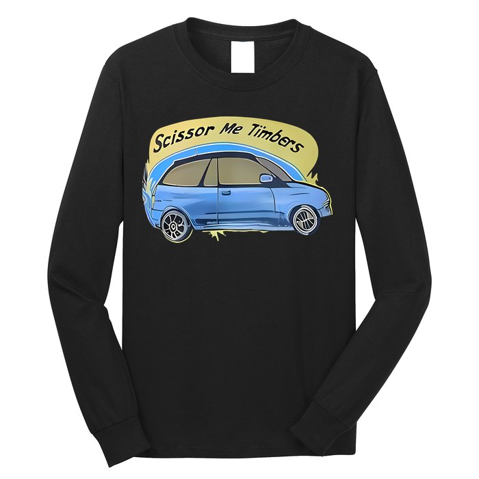 Connor Flintoft Scissor Me Timbers Car Long Sleeve Shirt