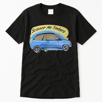 Connor Flintoft Scissor Me Timbers Car Tall T-Shirt