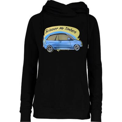 Connor Flintoft Scissor Me Timbers Car Womens Funnel Neck Pullover Hood