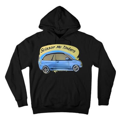 Connor Flintoft Scissor Me Timbers Car Tall Hoodie