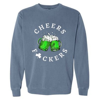 Cheers Fckers' St Patricks Day Beer Drinking Funny Garment-Dyed Sweatshirt