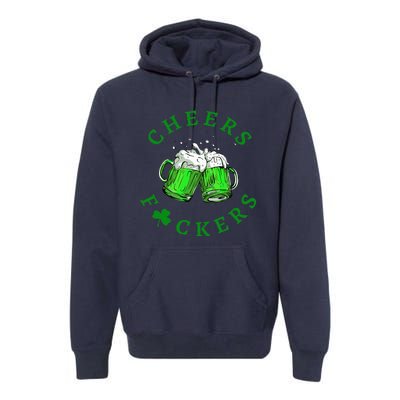 Cheers Fuckers St Patricks Day Women Beer Drinking Mugs Premium Hoodie