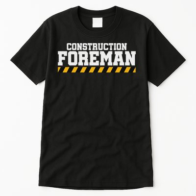 Construction Foreman Safety S For Crew Workers Tall T-Shirt