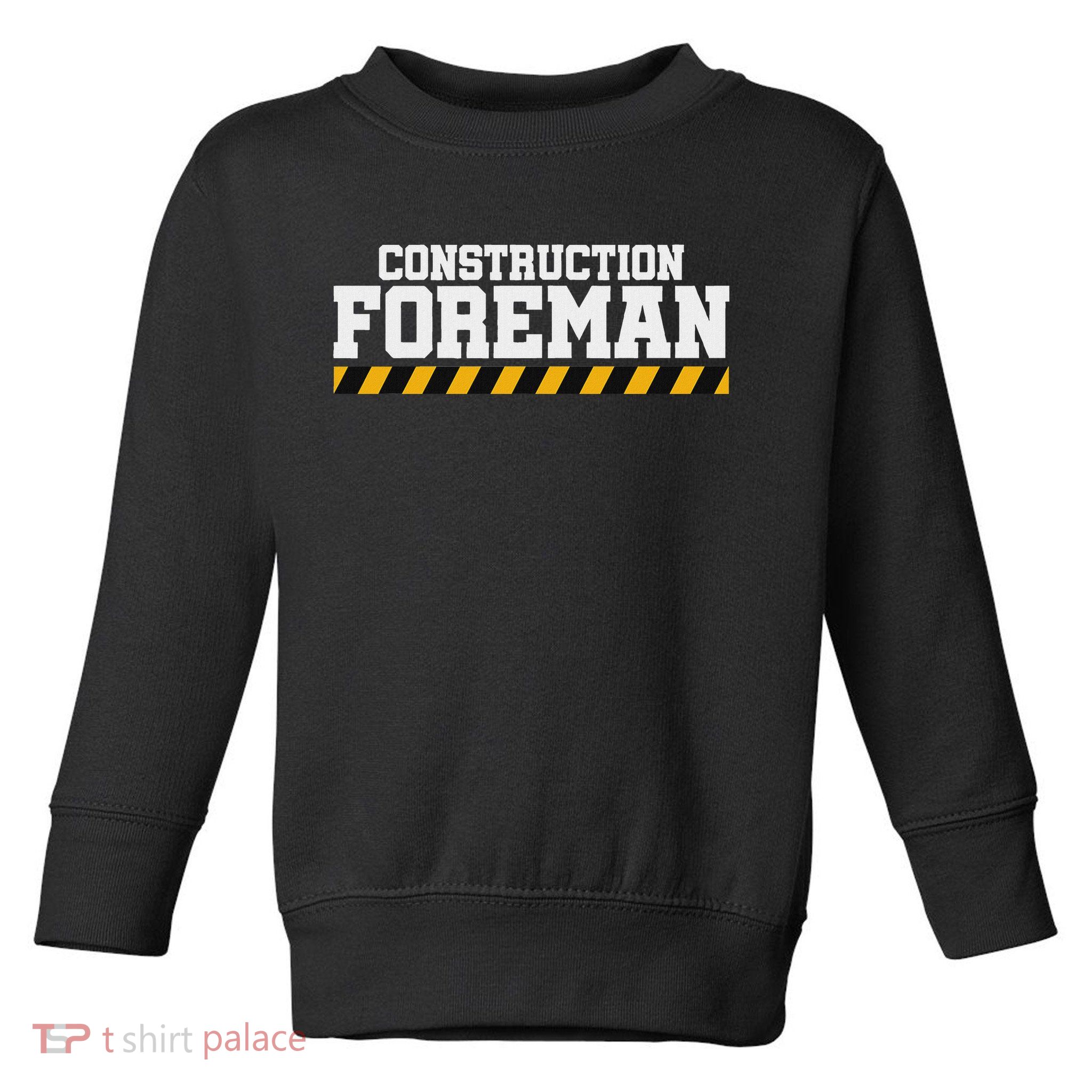 Construction Foreman Safety S For Crew Workers Toddler Sweatshirt