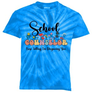 Cute Floral School Counselor Keep Talking I'm Diagnosing You Cool Gift Kids Tie-Dye T-Shirt