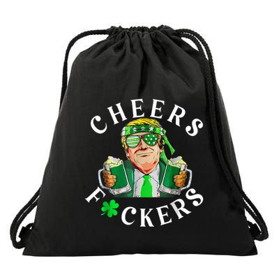 Cheers Fuckers St Patricks Day Funny Beer Drinking Trump Drawstring Bag