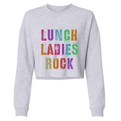 Cool Food Service Squad School Lunch Ladies Rock Office Crew Cute Gift Cropped Pullover Crew