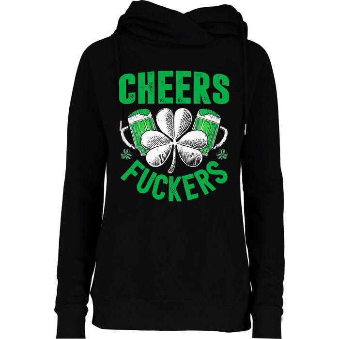 Cheers Fuckers St Patricks Day Funny Beer Drinking Womens Funnel Neck Pullover Hood