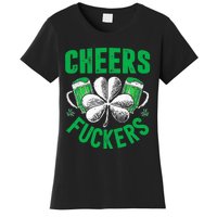 Cheers Fuckers St Patricks Day Funny Beer Drinking Women's T-Shirt