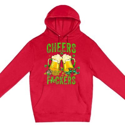 Cheers Fuckers St Patricks Day Beer Drinking Premium Pullover Hoodie