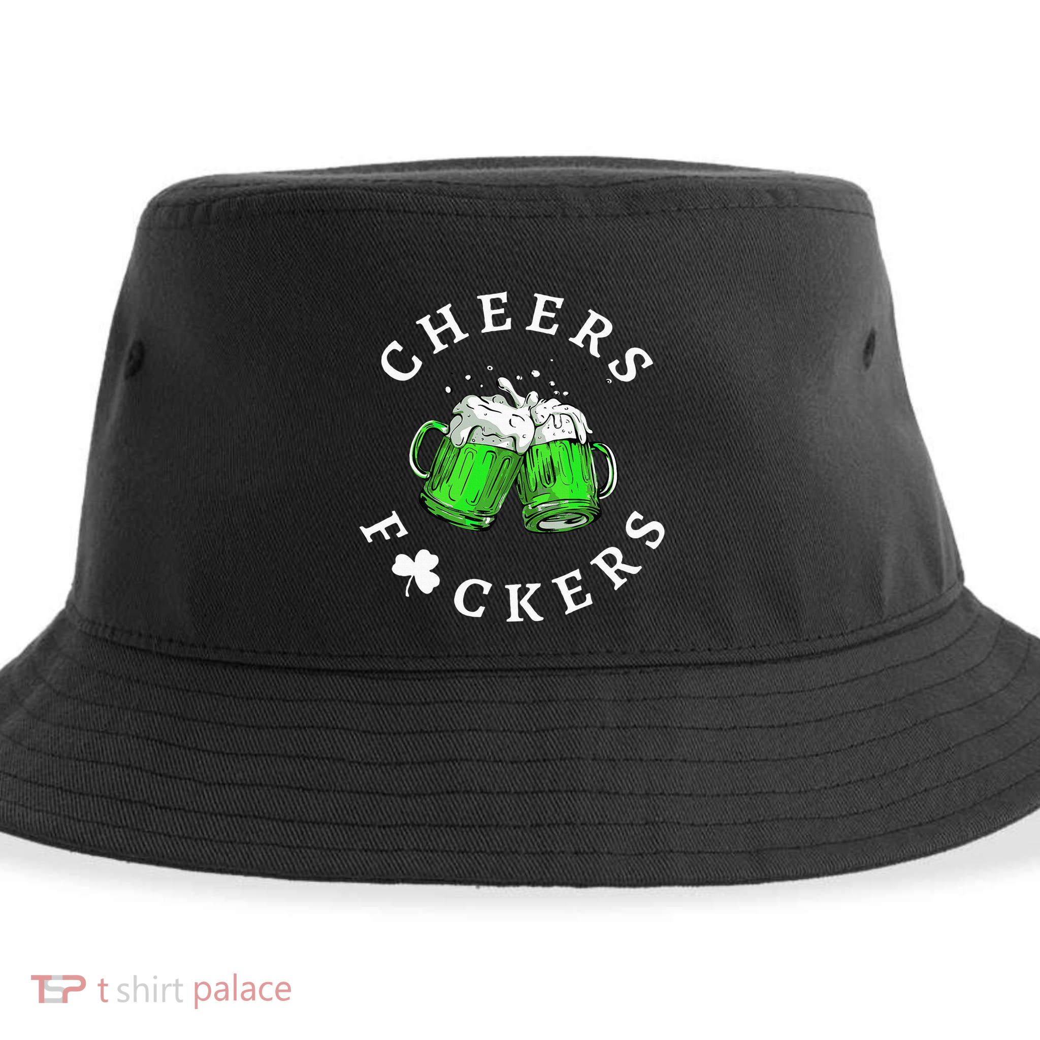 Cheers Fckers' St Patricks Day Beer Drinking Funny Sustainable Bucket Hat